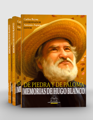 De piedra y de paloma. Memorias de Hugo Blanco