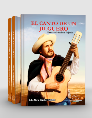 El canto de un Jilguero. Ernesto Sánchez Fajardo (tapa dura)