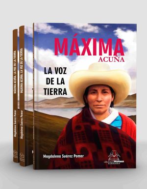Máxima Acuña. La voz de la tierra